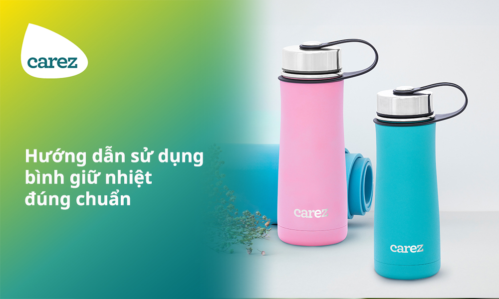 Cách sử dụng bảo quản bình giữ nhiệt đúng cách bền lâu